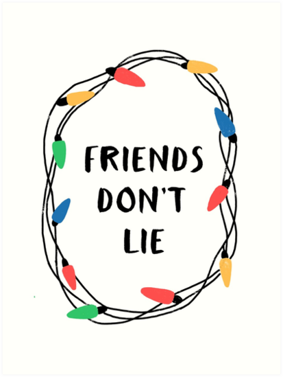 Download "Friends don't lie" Art Prints by whatafabday | Redbubble