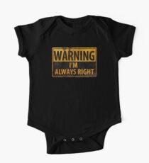 WARNING I'm Always Right -Caution Beware Danger Sign One Piece - Short Sleeve
