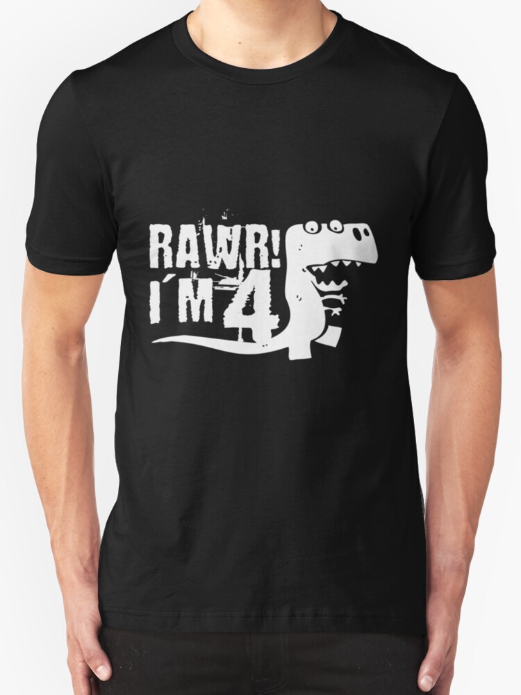 rawr im 4 shirt