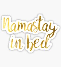 Namastay in Bed Gold Sticker