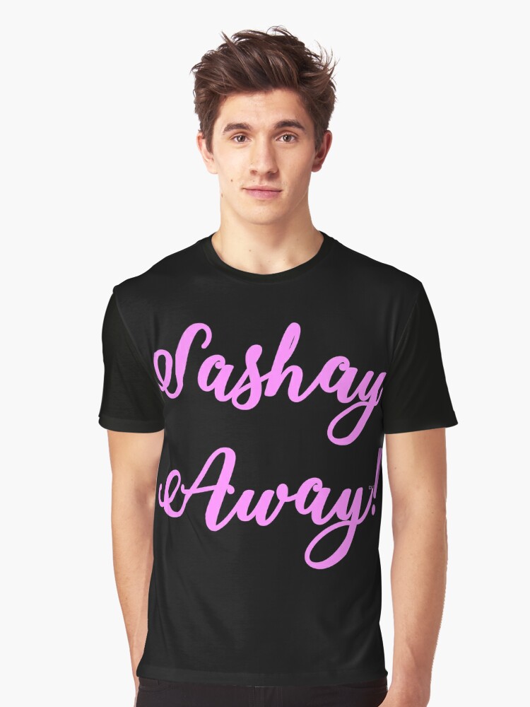 sashay away t shirt