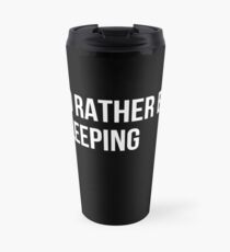 Ich würde lieber schlafen Thermosbecher