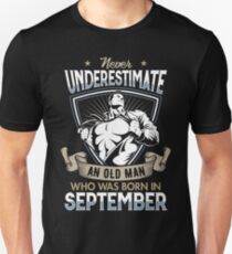 Never Underestimate an Old Man who was Born in September T-shirt Slim Fit T-Shirt