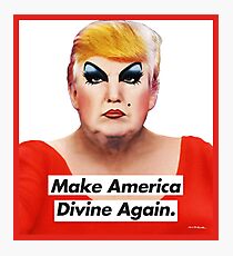 Make America Divine Again Photographic Print