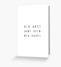 Old Ways Won't Open New Doors - Motivational Black Text Typography On White - Inspirational Quote Design Greeting Card