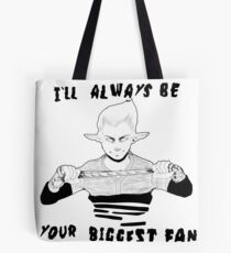 I'll Always Be Your Biggest Fan Tote Bag