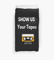 Show Us Your Tapes Duvet Cover