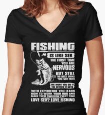 Fishing is like sex the first time you are nervous but still it's the best thing you ever tried t-shirts Women's Fitted V-Neck T-Shirt