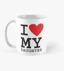 I Love My Daughter Mug