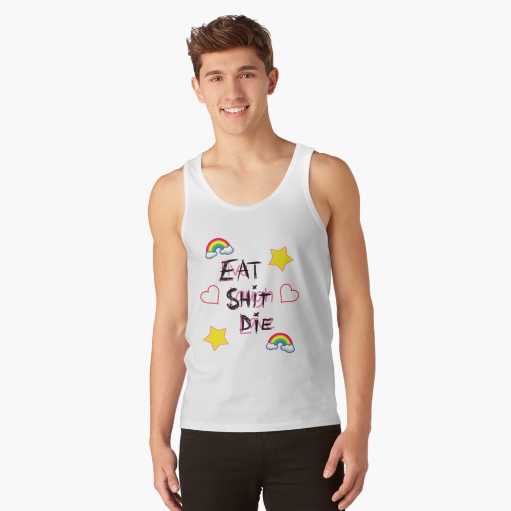 live-laugh-love-eat-shit-die-tank-top-by-barnyardy-redbubble