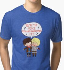 You're the Voice Try and Understand It! Tri-blend T-Shirt