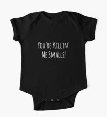 You're Killin' Me Smalls! One Piece - Short Sleeve