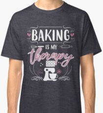 Baking Is My Therapy Classic T-Shirt