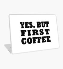 Yes. But First, Coffee Laptop Skin