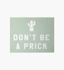 Don't be a prick Art Board
