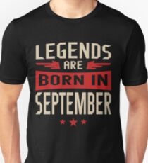 Legends Are Born in September Unisex T-Shirt