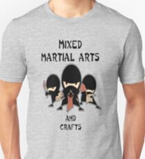 Mixed Martial Arts...and crafts Unisex T-Shirt