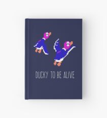 Ducky to be alive Hardcover Journal