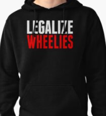 Legalize Wheelies Pullover Hoodie