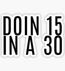 DOIN' 15 IN A 30 | Body Like A Back Road Sticker