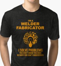 WELDER FABRICATOR Tri-blend T-Shirt