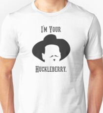 Tombstone: I'm Your Huckleberry Unisex T-Shirt