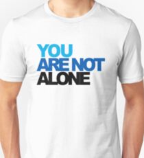 You Are Not Alone - Dear Evan Hansen Unisex T-Shirt