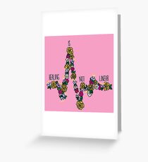 Healing Is Not Linear Greeting Card