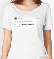 Young Thug No Homo We Smokin Tweet Women's Relaxed Fit T-Shirt