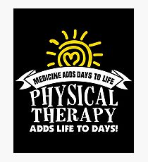 Adds Life To Days Shirt Photographic Print