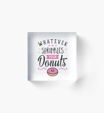 Bloque acrílico Lo que sea Sprinkles Your Donuts Typography