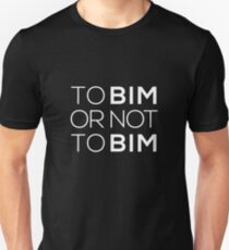 ARCHIPANE - To BIM or not to BIM Unisex T-Shirt