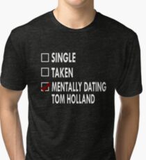 Dating Tom Holland Tri-blend T-Shirt