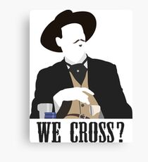 Tombstone: We Cross? Canvas Print