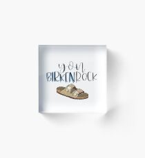 You Birkenrock Acrylic Block
