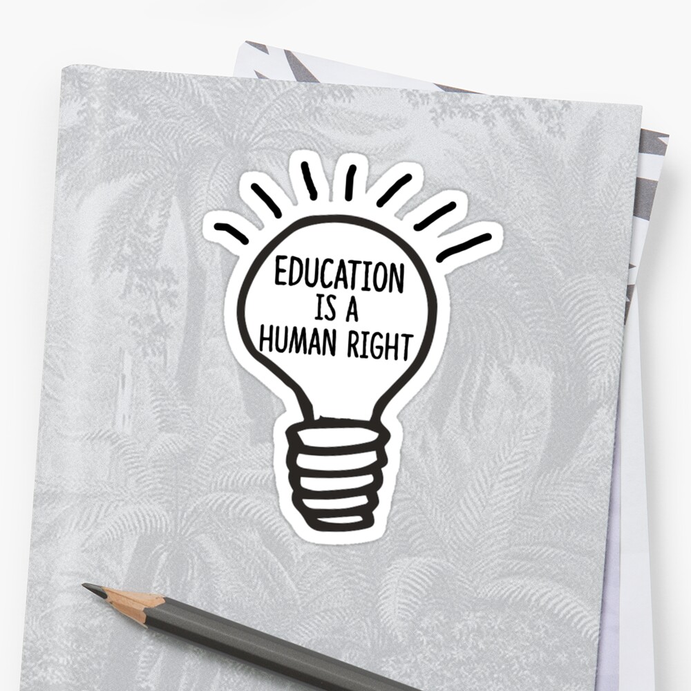 education-is-a-human-right-stickers-by-art-foreveryone-redbubble