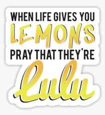 When Life Gives You Lululemons Sticker