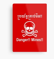 Danger!! Mines!! ☠Cambodian Khmer Sign ☠Metal Print