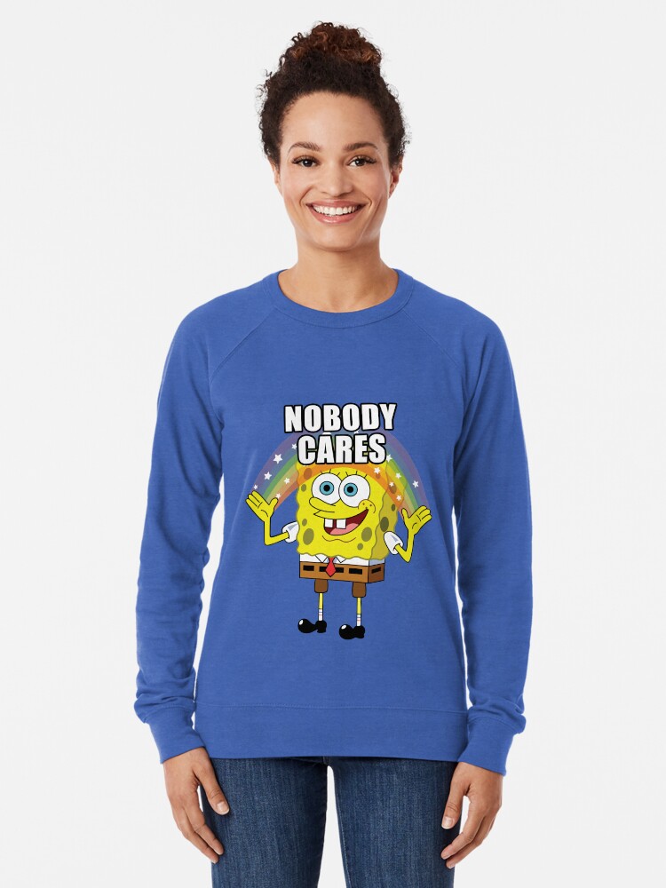 "Spongebob Nobody Cares" Lightweight Sweatshirt by ...