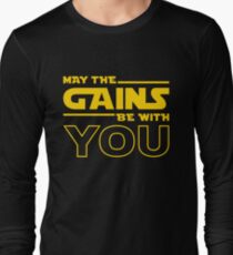 May The Gains Be With You Long Sleeve T-Shirt