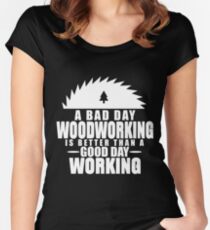 Woodworking T Shirt Carpenter Wood Worker Building Crafts Women's Fitted Scoop T-Shirt