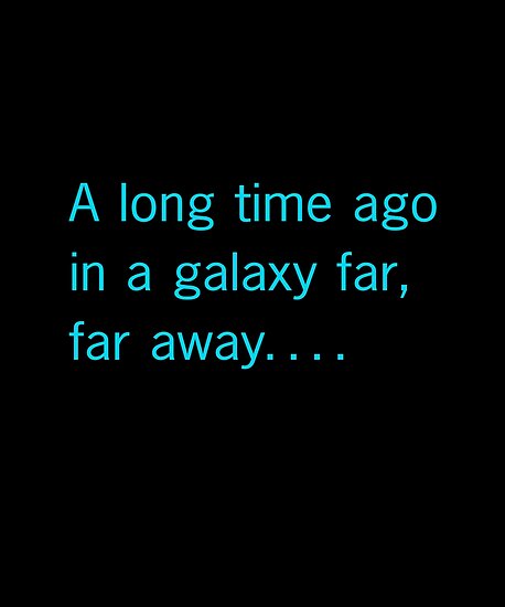 A long time ago in a galaxy far away