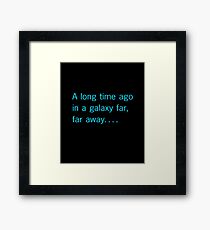 A long time ago in a galaxy far, far away. . . . Framed Print