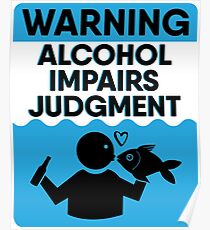 Warning Alcohol Impairs Judgment - Alcohol Shirt Poster