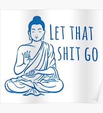Let that shit go Poster