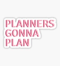 Pegatina PLANNERS GONNA PLAN