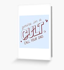 you're in a cult. call your dad. (MFM) Greeting Card