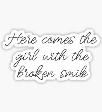 Maroon 5 lyrics - Here comes the girl with the broken smile Sticker