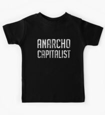 Anarcho Capitalist Libertarian Anarchist Kids Tee