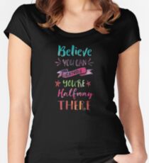 Crois que tu le peux et tu es à la moitié du chemin T-shirt échancré